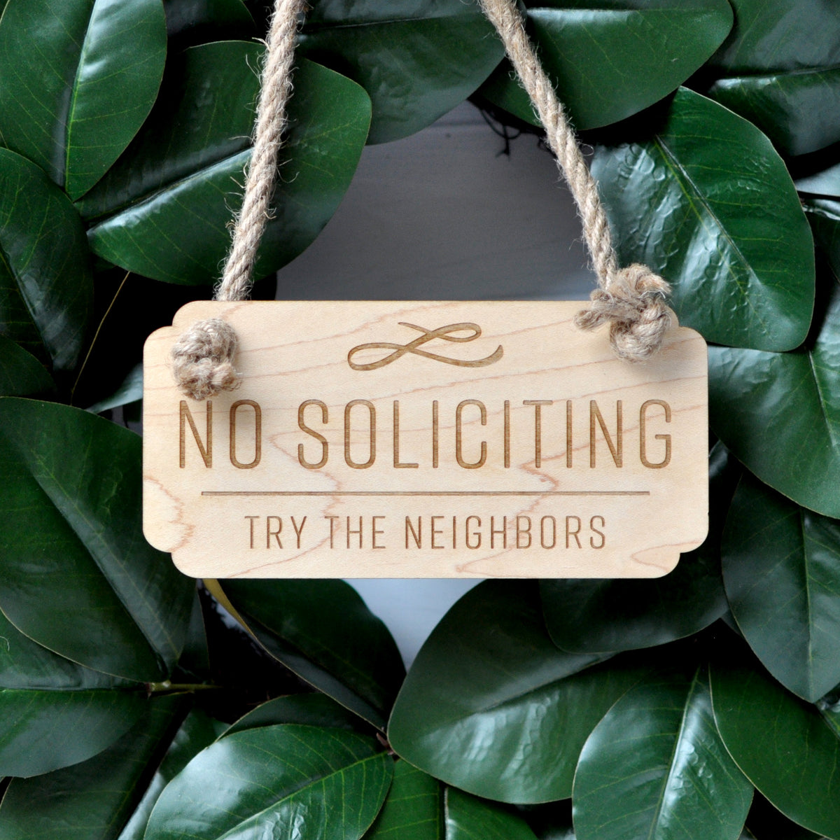 No Soliciting, Try The Neighbors Funny Sign